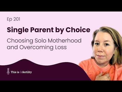 Single parent by choice - choosing solo motherhood and overcoming loss