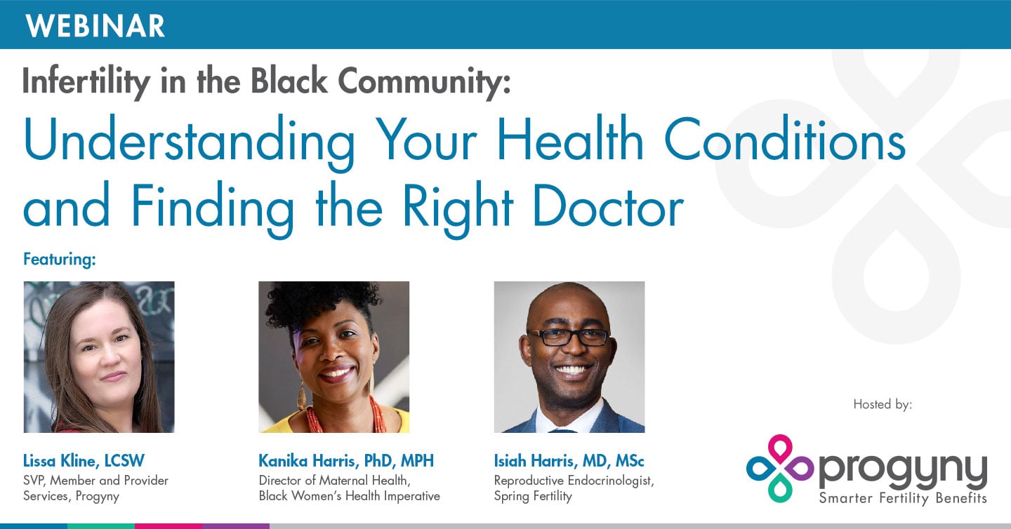 Infertility in the Black Community: Understanding your health conditions and finding the right doctor webinar