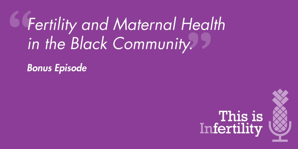 Bonus Episode 6: Fertility and Maternal Health in the Black Community