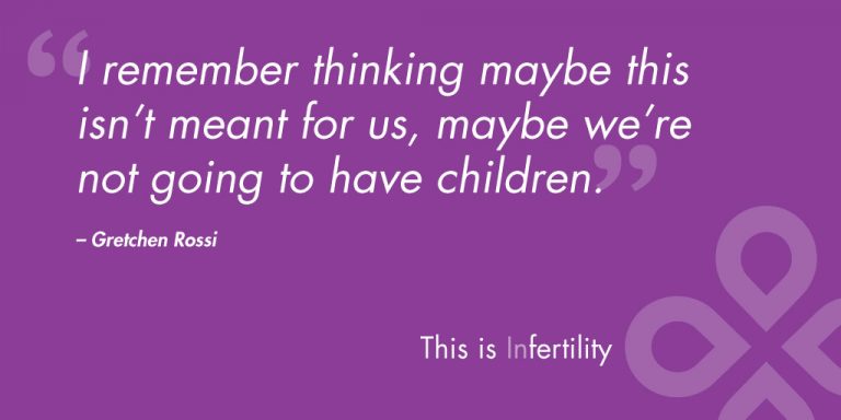 "I remember thinking maybe this isn't meant for us, maybe we're not going to have children." - Gretchen Rossi