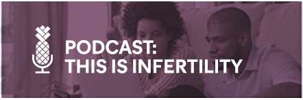 Podcast: This is Infertility