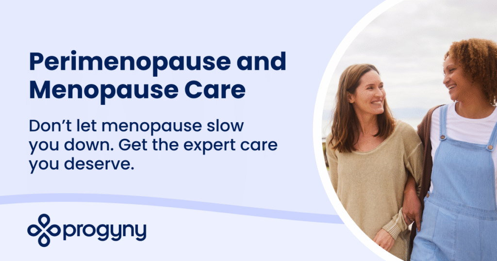 Perimenopause and menopause care - the personalized and expert care you deserve